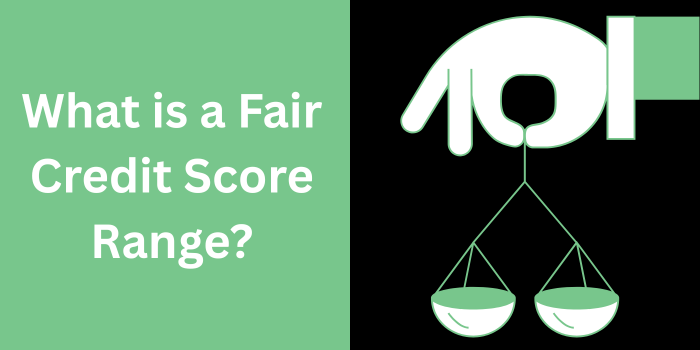 Fair Credit Score Range
